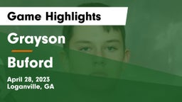 Grayson  vs Buford  Game Highlights - April 28, 2023