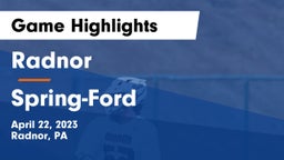 Radnor  vs Spring-Ford  Game Highlights - April 22, 2023