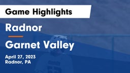 Radnor  vs Garnet Valley  Game Highlights - April 27, 2023