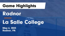 Radnor  vs La Salle College  Game Highlights - May 6, 2023