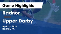 Radnor  vs Upper Darby  Game Highlights - April 29, 2024