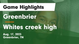 Greenbrier  vs Whites creek high Game Highlights - Aug. 17, 2023