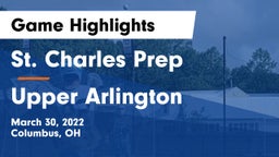 St. Charles Prep vs Upper Arlington  Game Highlights - March 30, 2022