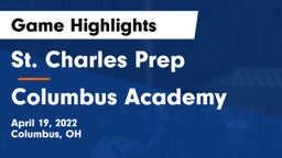 St. Charles Prep vs Columbus Academy  Game Highlights - April 19, 2022