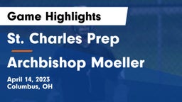 St. Charles Prep vs Archbishop Moeller  Game Highlights - April 14, 2023