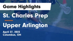 St. Charles Prep vs Upper Arlington  Game Highlights - April 27, 2023