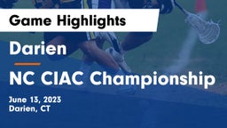 Darien  vs NC CIAC Championship Game Highlights - June 13, 2023