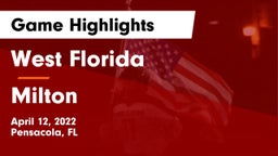 West Florida  vs Milton  Game Highlights - April 12, 2022