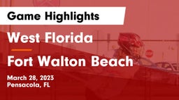 West Florida  vs Fort Walton Beach  Game Highlights - March 28, 2023