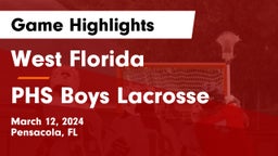 West Florida  vs PHS Boys Lacrosse Game Highlights - March 12, 2024