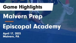 Malvern Prep  vs Episcopal Academy Game Highlights - April 17, 2023