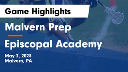 Malvern Prep  vs Episcopal Academy Game Highlights - May 2, 2023