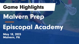 Malvern Prep  vs Episcopal Academy Game Highlights - May 18, 2023