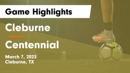 Cleburne  vs Centennial  Game Highlights - March 7, 2023