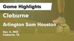 Cleburne  vs Arlington Sam Houston  Game Highlights - Dec. 8, 2023