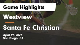 Westview  vs Santa Fe Christian  Game Highlights - April 19, 2022