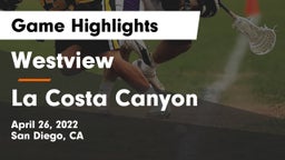 Westview  vs La Costa Canyon  Game Highlights - April 26, 2022