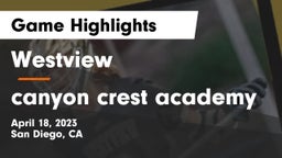 Westview  vs canyon crest academy Game Highlights - April 18, 2023