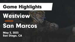 Westview  vs San Marcos  Game Highlights - May 3, 2023
