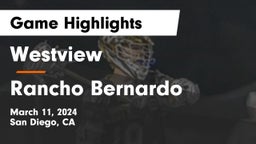 Westview  vs Rancho Bernardo  Game Highlights - March 11, 2024
