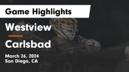 Westview  vs Carlsbad Game Highlights - March 26, 2024