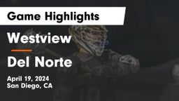 Westview  vs Del Norte  Game Highlights - April 19, 2024