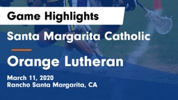 Santa Margarita Catholic  vs Orange Lutheran  Game Highlights - March 11, 2020