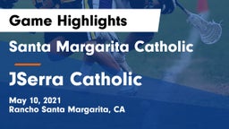 Santa Margarita Catholic  vs JSerra Catholic  Game Highlights - May 10, 2021