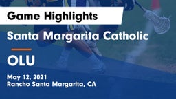 Santa Margarita Catholic  vs OLU Game Highlights - May 12, 2021