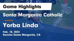 Santa Margarita Catholic  vs Yorba Linda  Game Highlights - Feb. 18, 2022