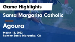 Santa Margarita Catholic  vs Agoura  Game Highlights - March 12, 2022