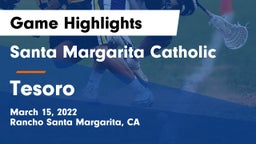 Santa Margarita Catholic  vs Tesoro  Game Highlights - March 15, 2022