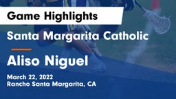 Santa Margarita Catholic  vs Aliso Niguel  Game Highlights - March 22, 2022