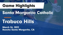 Santa Margarita Catholic  vs Trabuco Hills  Game Highlights - March 26, 2022