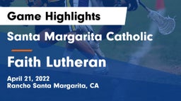 Santa Margarita Catholic  vs Faith Lutheran  Game Highlights - April 21, 2022
