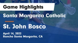 Santa Margarita Catholic  vs St. John Bosco Game Highlights - April 14, 2022