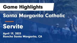 Santa Margarita Catholic  vs Servite Game Highlights - April 19, 2023