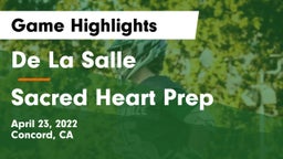 De La Salle  vs Sacred Heart Prep  Game Highlights - April 23, 2022
