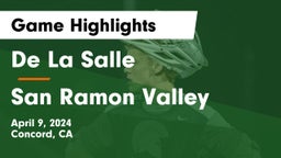 De La Salle  vs San Ramon Valley Game Highlights - April 9, 2024