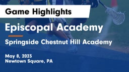 Episcopal Academy vs Springside Chestnut Hill Academy  Game Highlights - May 8, 2023