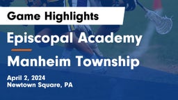 Episcopal Academy vs Manheim Township  Game Highlights - April 2, 2024