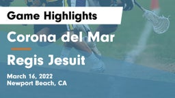 Corona del Mar  vs Regis Jesuit Game Highlights - March 16, 2022