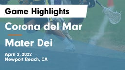 Corona del Mar  vs Mater Dei Game Highlights - April 2, 2022