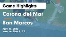 Corona del Mar  vs San Marcos  Game Highlights - April 16, 2022