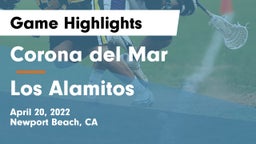 Corona del Mar  vs Los Alamitos  Game Highlights - April 20, 2022