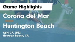 Corona del Mar  vs Huntington Beach  Game Highlights - April 27, 2022