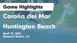 Corona del Mar  vs Huntington Beach  Game Highlights - April 19, 2023