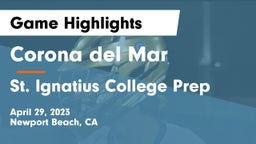 Corona del Mar  vs St. Ignatius College Prep Game Highlights - April 29, 2023