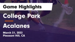 College Park  vs Acalanes  Game Highlights - March 31, 2022