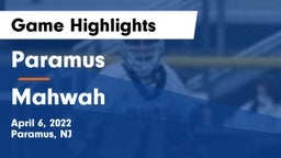 Paramus  vs Mahwah  Game Highlights - April 6, 2022